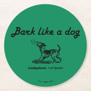 Caddyshack   Bark als een hond. Ronde Kartonnen Onderzetter