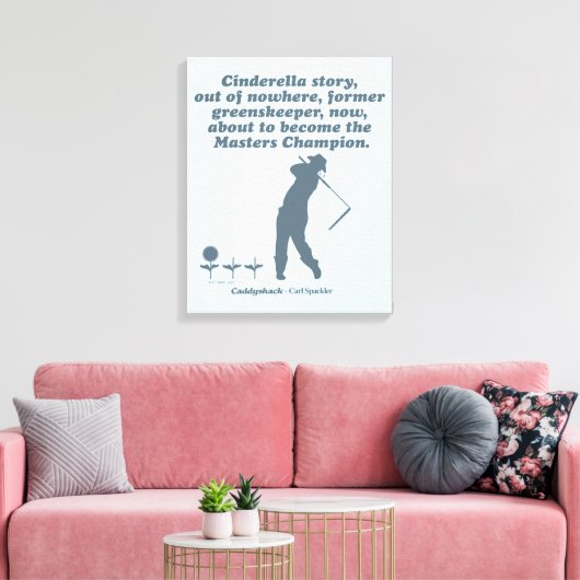 Caddyshack | Cindrella Story Canvas Afdruk (Insitu (Woonkamer))