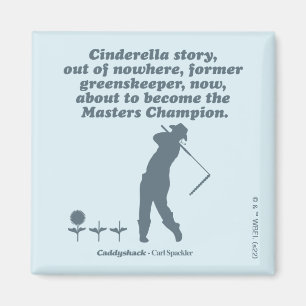 Caddyshack   Cindrella Story Magneet