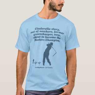 Caddyshack   Cindrella Story T-shirt