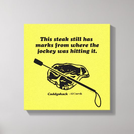 Caddyshack | Deze steak heeft nog steeds tekens Canvas Afdruk (Voorkant)