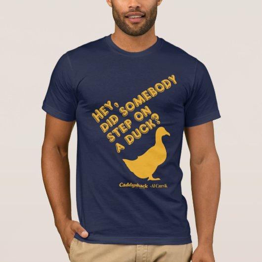 Caddyshack Hé, is iemand op een wagen gestapt? T-shirt (Voorkant)