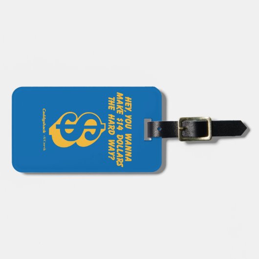 Caddyshack | Hé, wil je 14 dollar de moeite waard Bagagelabel (Voorkant horizontaal)