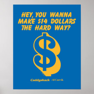 Caddyshack Hé, wil je 14 dollar de moeite waard Poster