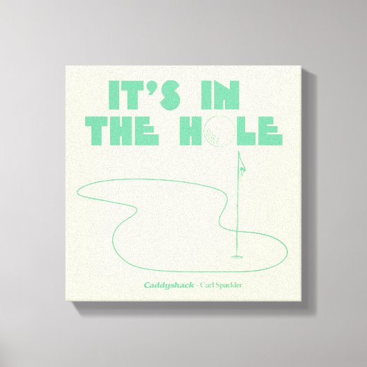 Caddyshack | Het is in het gat Canvas Afdruk (Voorkant)