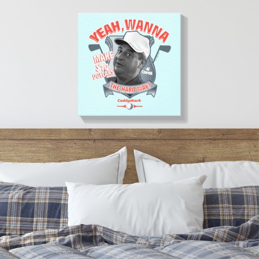 Caddyshack | Ja, wil je 14 dollar de moeite waard  Canvas Afdruk (Insitu (Slaapkamer))
