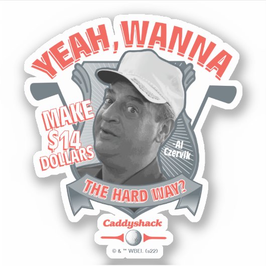 Caddyshack | Ja, wil je 14 dollar de moeite waard  Sticker (Voorkant)