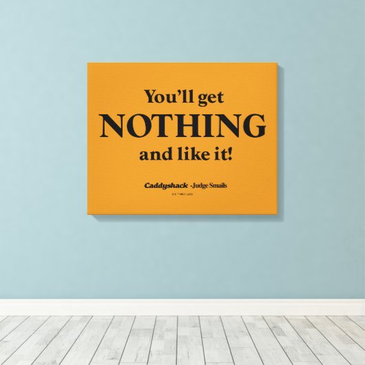 Caddyshack | Je krijgt niets en zo! Canvas Afdruk (Insitu (Houten vloer))