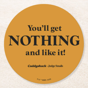 Caddyshack Je krijgt niets en zo! Ronde Kartonnen Onderzetter