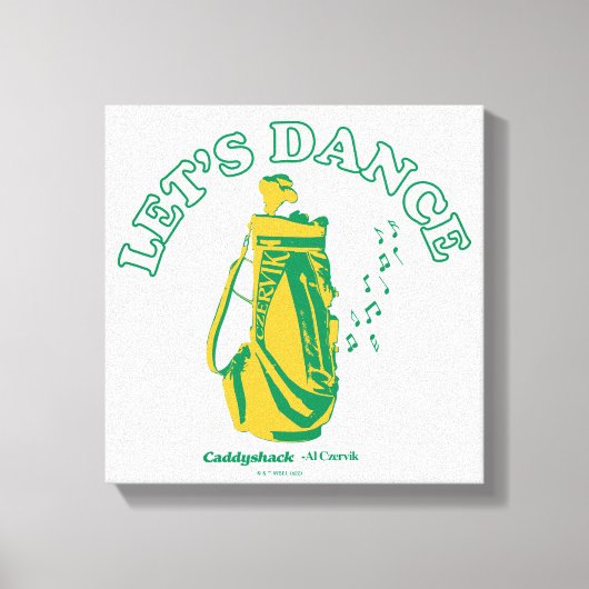 Caddyshack | Laten we Dance Canvas Afdruk (Voorkant)