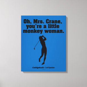 Caddyshack   Oh Mrs Crane Canvas Afdruk