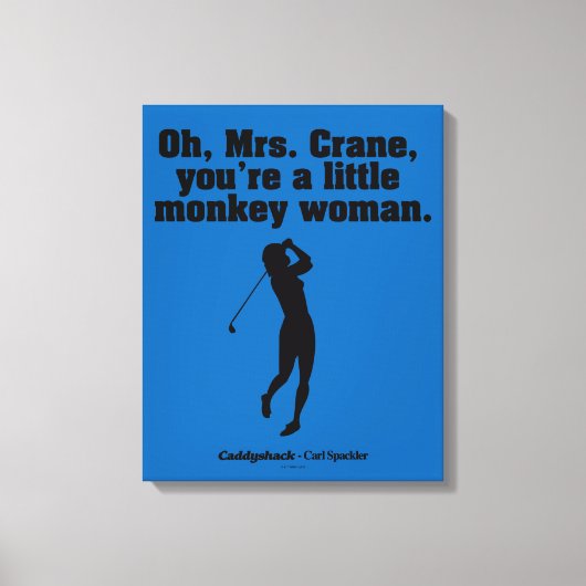Caddyshack | Oh Mrs Crane Canvas Afdruk (Voorkant)