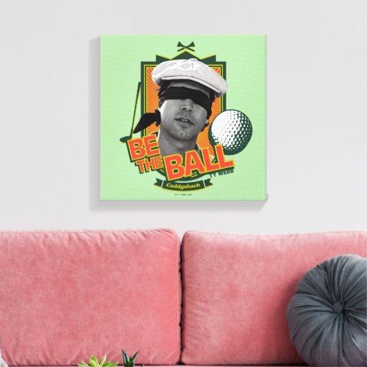 Caddyshack | Wees de bal Canvas Afdruk (Insitu (Woonkamer))