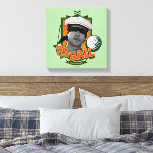 Caddyshack | Wees de bal Canvas Afdruk (Insitu (Slaapkamer))