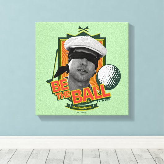 Caddyshack | Wees de bal Canvas Afdruk (Insitu (Houten vloer))