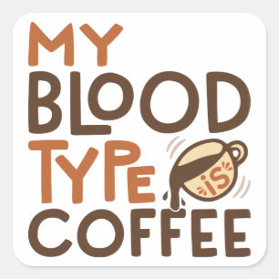 Cadeau Bloedtype Grafiek voor Koffieliefhebber Vierkante Sticker