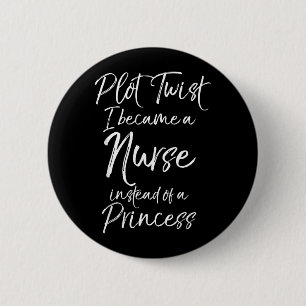 Cadeau Ik werd een verpleegster in plaats van een Ronde Button 5,7 Cm