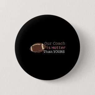 Cadeau Onze coach is heter dan de jouwe Herfst CK Ronde Button 5,7 Cm