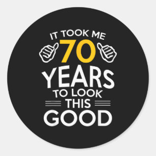 Cadeau Voor 70e Verjaardag Maakte Me 70 Jaar Oud Ronde Sticker