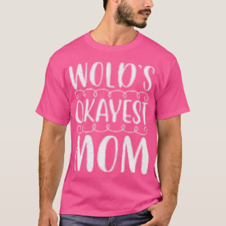 Cadeau voor de okéste moeder ter wereld t-shirt