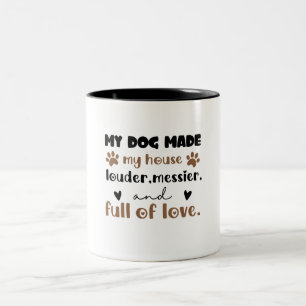 Cadeau voor hondenmoeder Mijn hond maakte mijn hui Tweekleurige Koffiemok
