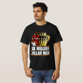 Cadeau voor iedereen Het man van 6 miljoen dollar T-shirt (Voorkant volledig)