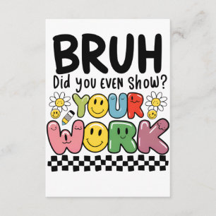 Cadeau voor leraar Bruh Jouw Werk Informatiekaartje