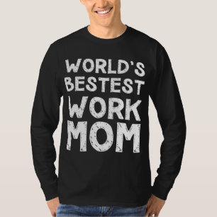 Cadeau voor Moederdag - 's Werelds Beste Werk Moed T-shirt