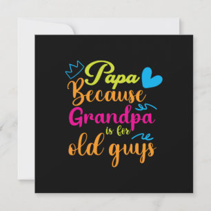 Cadeau voor papa omdat opa voor oude mannen is kaart