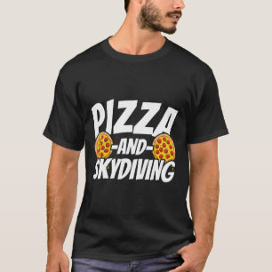 Cadeau voor pizzaregenaar die uit de lucht springt t-shirt