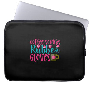Cadeau voor Verpleegkundige   Koffie Scrubben Rubb Laptop Sleeve