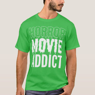 Cadeau voor vrienden die verslaafd zijn aan horror t-shirt