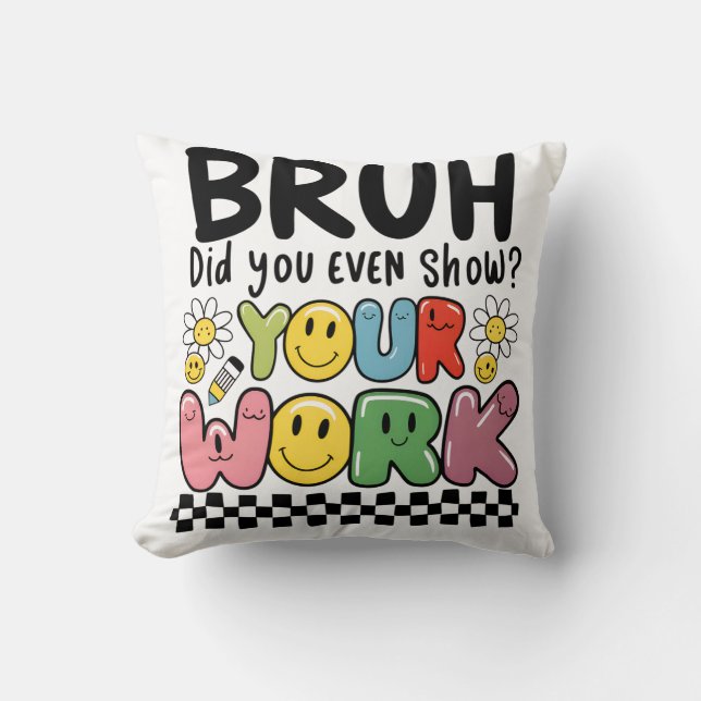 Cadeaubon Voor Docenten | Bruh Je Werk Kussen (Voorkant)
