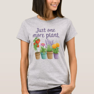 Cadeaus voor Tuiniers Grappige Tuinieren Quote Nog T-shirt