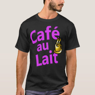 Caf au Lait Frans voor koffie met melk T-shirt