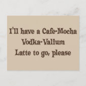 Cafe-Mocha Vodka-Valium Latte Briefkaart (Voorkant)