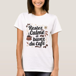Café T-shirt 'Blijf kalm en drink koffie' – C