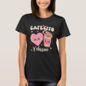 Cafecito And Chisme Mexican Coffee  Hispanic Herit T-shirt (Voorkant)