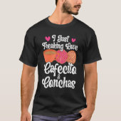 Cafecito Cafe Conchas Funny Cute Spanish Pun Coffe T-shirt (Voorkant)