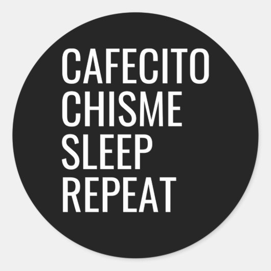 Cafecito Chisme Slaap Herhalen Ronde Sticker (Voorkant)