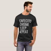 Cafecito Chisme Slaap Herhalen T-shirt (Voorkant volledig)