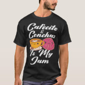 Cafecito & Conchas Is My Jam Cute Spanish Pun Coff T-shirt (Voorkant)