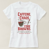 Cafeïne, Chaos & Code Browns Funny Night Nurse T-shirt (Design voorkant)