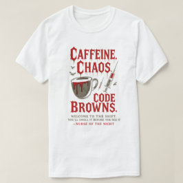 Cafeïne, Chaos & Code Browns Funny Night Nurse T-shirt