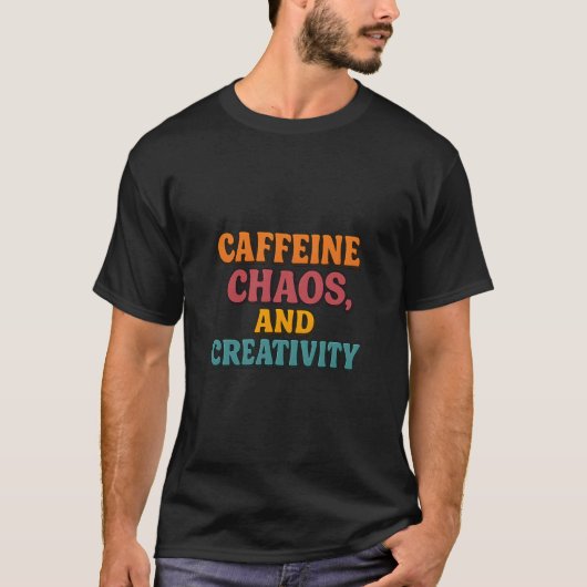 Cafeïne Chaos en creativiteit T-shirt (Voorkant)