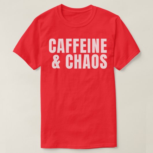 Cafeïne Chaos Koffieverslaafde T-shirt (Design voorkant)