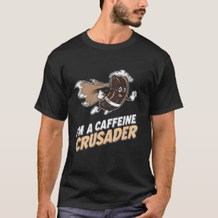 Cafeïne Crusader Koffie Lover Espresso Drinker Fu T-shirt