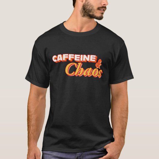 Cafeïne en chaos t-shirt (Voorkant)