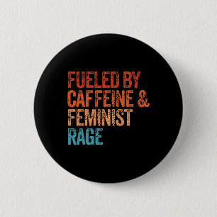 Cafeïne en feministische woede Feministische Femin Ronde Button 5,7 Cm
