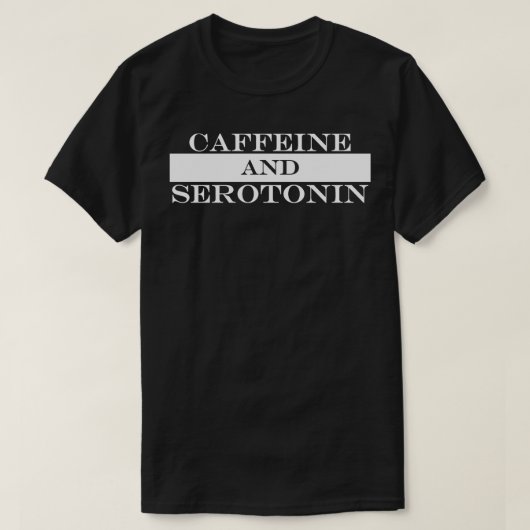Cafeïne en serotonine t-shirt (Design voorkant)